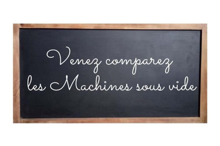 Machine sous vide comparatifs test et avis